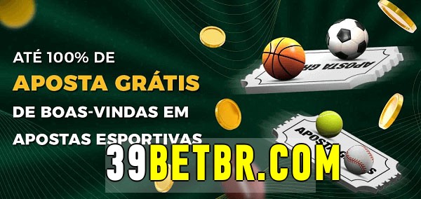 39bet.com bet Ate 100% de Aposta Gratis